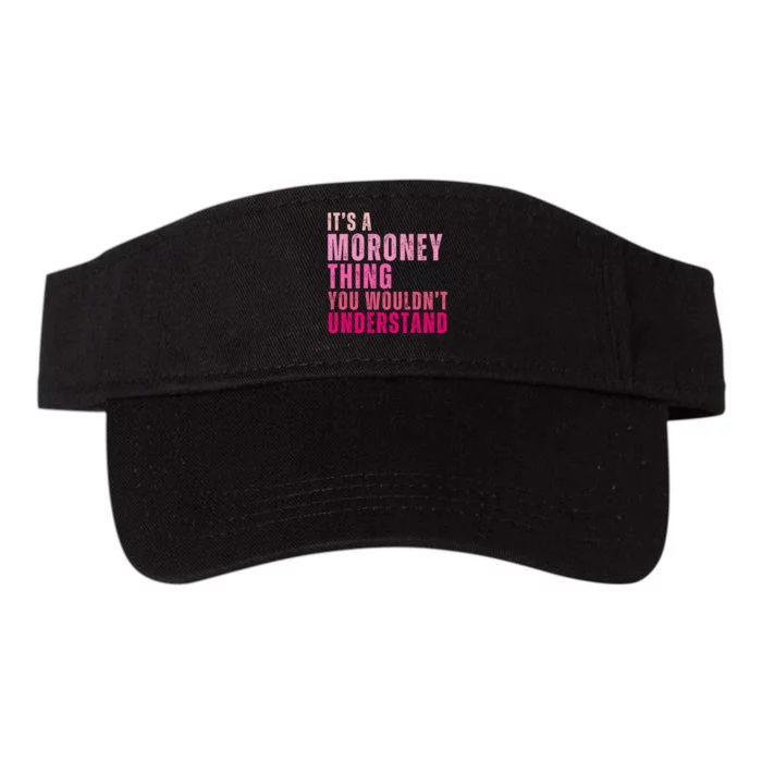 ItS A Moroney Thing You WouldnT Understand Moroney Valucap Bio-Washed Visor