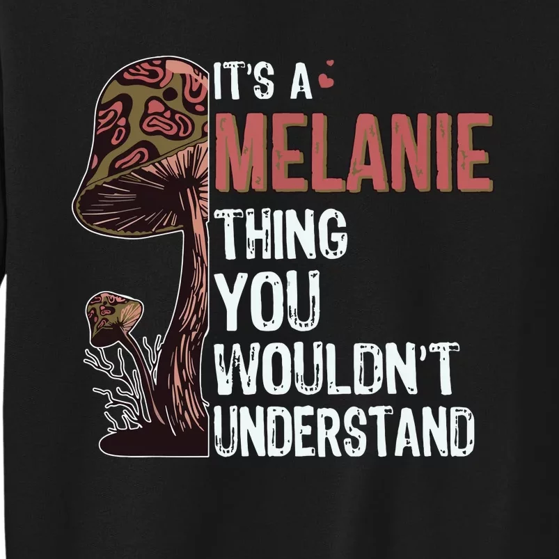 Its A Melanie Thing You Wouldnt Understand Melanie Sweatshirt