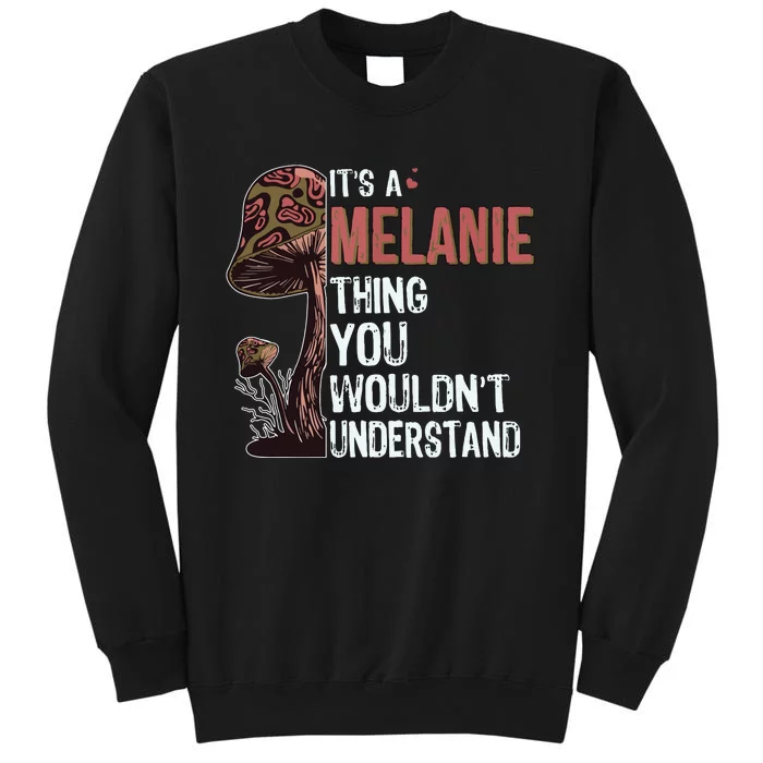 Its A Melanie Thing You Wouldnt Understand Melanie Sweatshirt