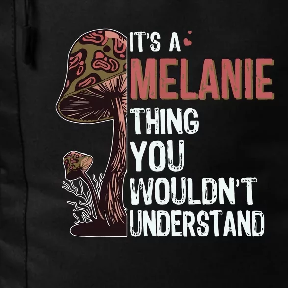 Its A Melanie Thing You Wouldnt Understand Melanie Daily Commute Backpack