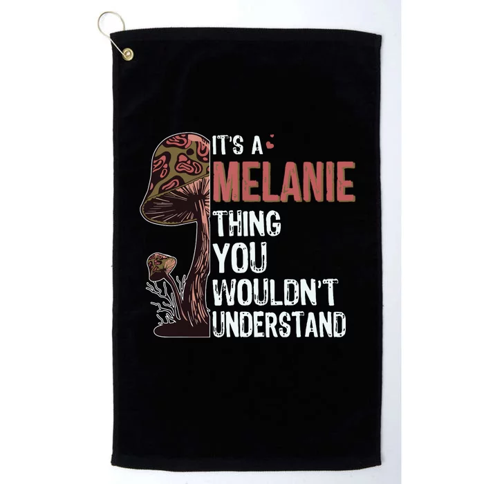 Its A Melanie Thing You Wouldnt Understand Melanie Platinum Collection Golf Towel