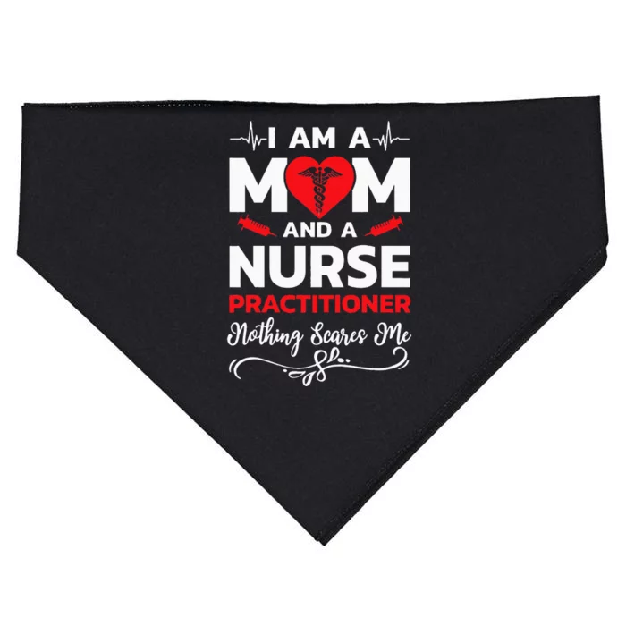 Im A Mom And A Nurse Practitioner Nothing Scares Me USA-Made Doggie Bandana