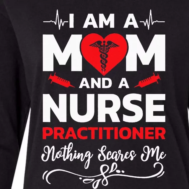 Im A Mom And A Nurse Practitioner Nothing Scares Me Womens Cotton Relaxed Long Sleeve T-Shirt