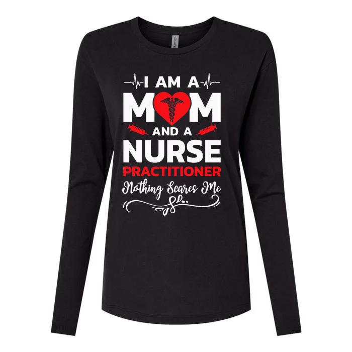 Im A Mom And A Nurse Practitioner Nothing Scares Me Womens Cotton Relaxed Long Sleeve T-Shirt