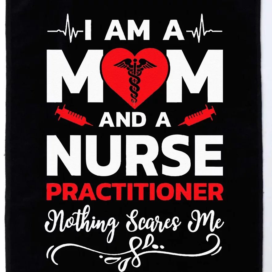 Im A Mom And A Nurse Practitioner Nothing Scares Me Platinum Collection Golf Towel