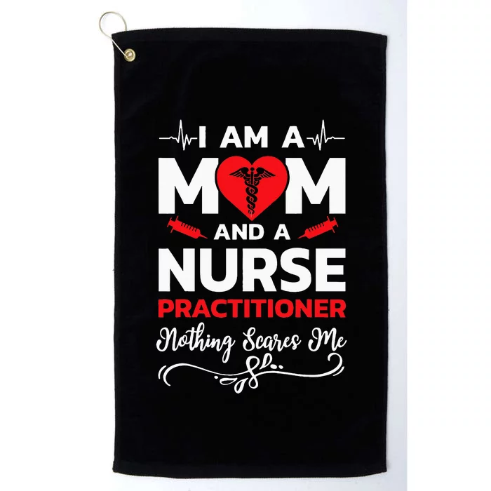 Im A Mom And A Nurse Practitioner Nothing Scares Me Platinum Collection Golf Towel