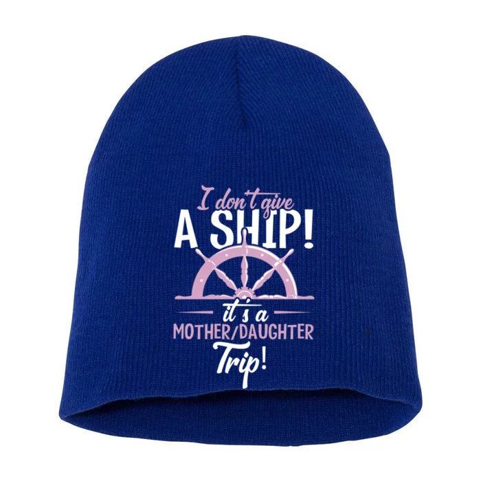 It's A Mother Daughter Trip Cruise Ship Wear Gift Short Acrylic Beanie