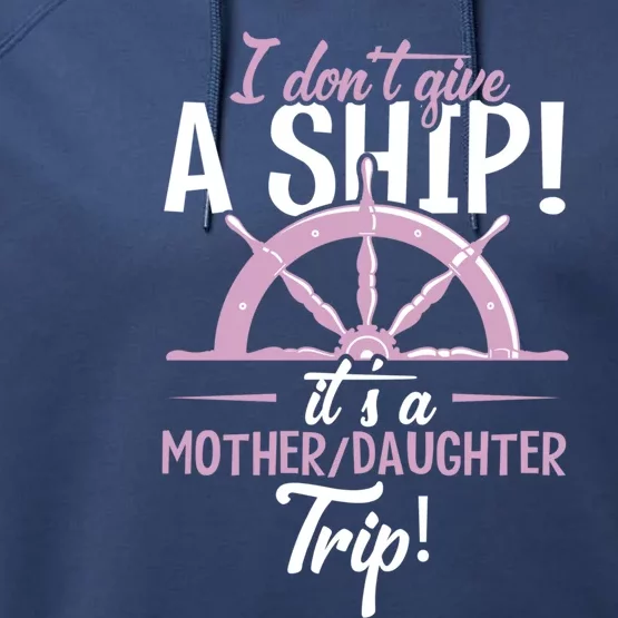 It's A Mother Daughter Trip Cruise Ship Wear Gift Performance Fleece Hoodie