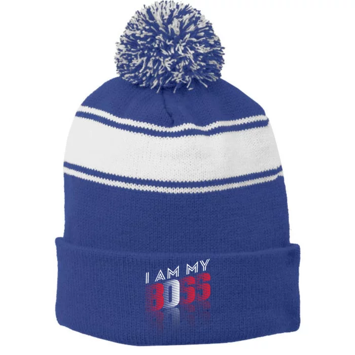 I Am My Boss I Am My Boss Selfgiftemployed And Entrepreneur Cool Gift Stripe Pom Pom Beanie