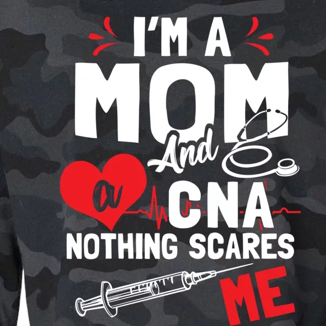 Im A Mom Nurse And A Cna Nothing Scares Me Nurses Mother Gift Cropped Pullover Crew