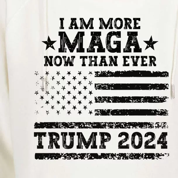 I Am More Maga Now Than Ever Trump 2024 You Missed Trump Womens Funnel Neck Pullover Hood