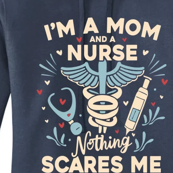 Im A Mom And A Nurse Nothing Scares Me Meaningful Gift Women's Pullover Hoodie