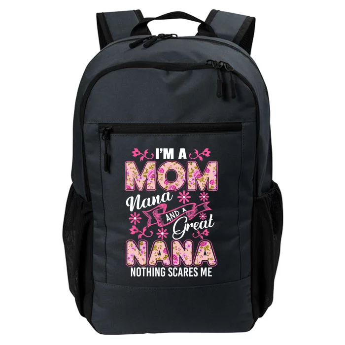 I'm A Mom Nana And A Great Nana Nothing Scares Me Daily Commute Backpack