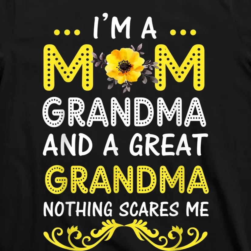 I'm A Mom Grandma Great Nothing Scares Me Mothers Day Gifts T-Shirt