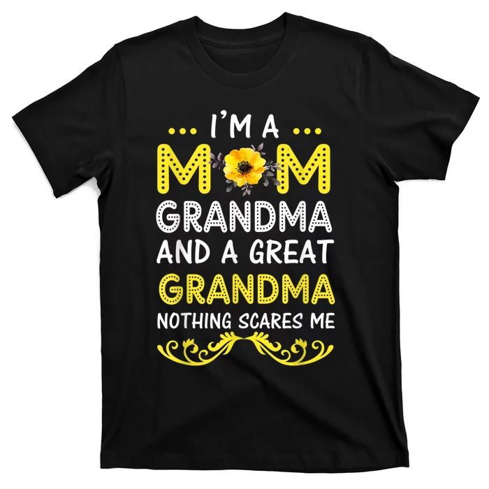 I'm A Mom Grandma Great Nothing Scares Me Mothers Day Gifts T-Shirt