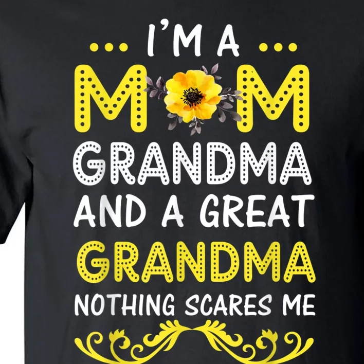 I'm A Mom Grandma Great Nothing Scares Me Mothers Day Gifts Tall T-Shirt