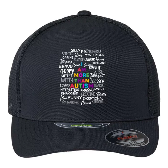 I Am More Than Autism Support Autism Awareness Cool Gift Flexfit Unipanel Trucker Cap