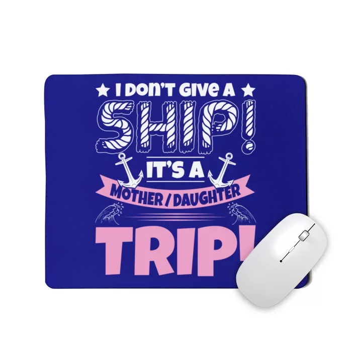 It's A Mother Daughter Trip Cruise Boat Ship Family Jokes Funny Gift Mousepad