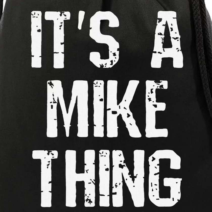 ItS A Mike Thing Funny Sarcastic Name Joke Distressed Text Drawstring Bag