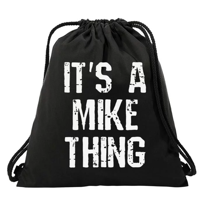 ItS A Mike Thing Funny Sarcastic Name Joke Distressed Text Drawstring Bag