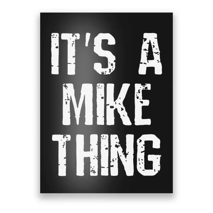 ItS A Mike Thing Funny Sarcastic Name Joke Distressed Text Poster