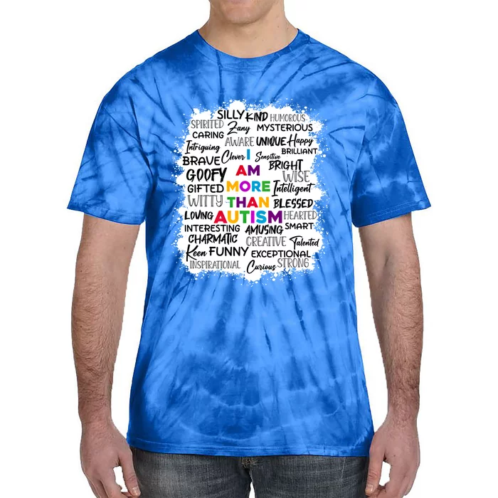 I Am More Than Autism Support Autism Awareness Funny Gift Tie-Dye T-Shirt