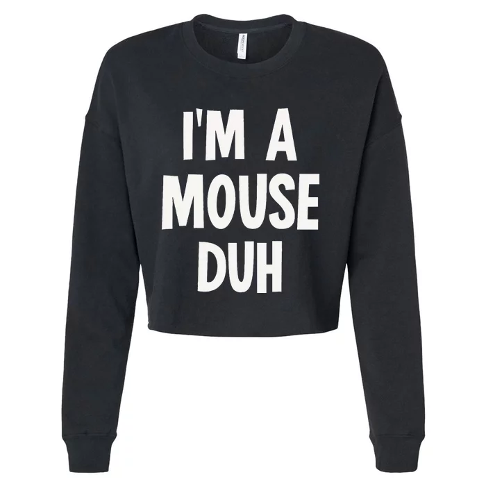 Im A Mouse Duh Halloween Costume Cropped Pullover Crew