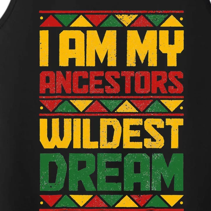 I Am My Ancestors Wildest Dream Black History Juneteenth Performance Tank