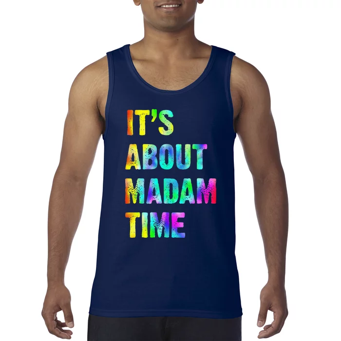 ItS About Madam Time Quote Saying President 2024 Tank Top