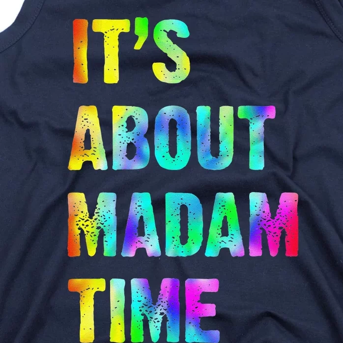 ItS About Madam Time Quote Saying President 2024 Tank Top