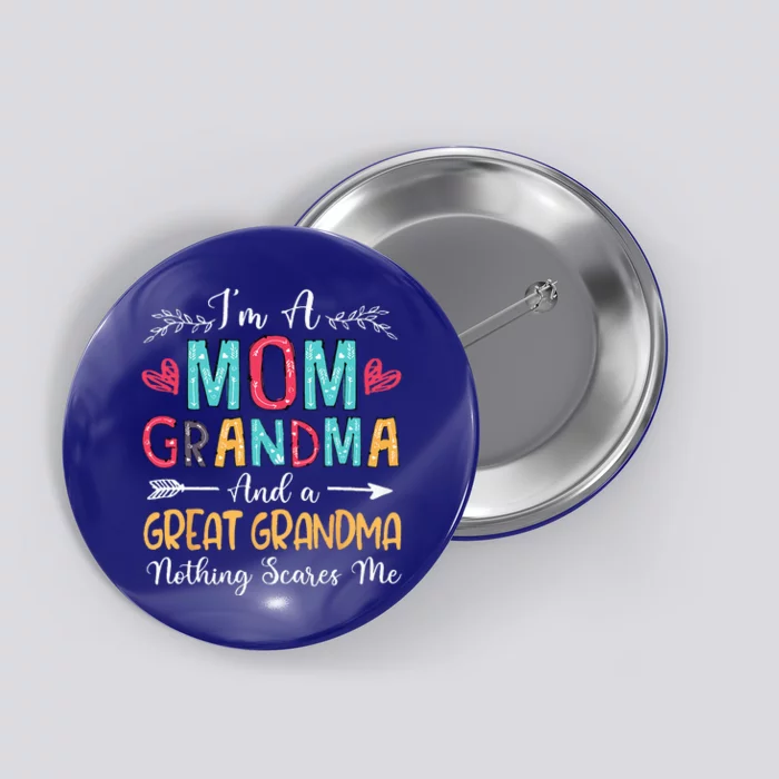 Im A Mom Grandma And A Great Grandma Mothers Day 2024 Button