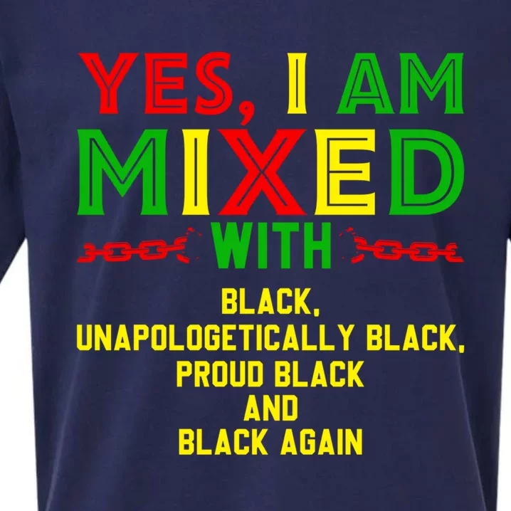 I Am Mixed Black Unapologetically Juneteenth Black History Great Gift Sueded Cloud Jersey T-Shirt