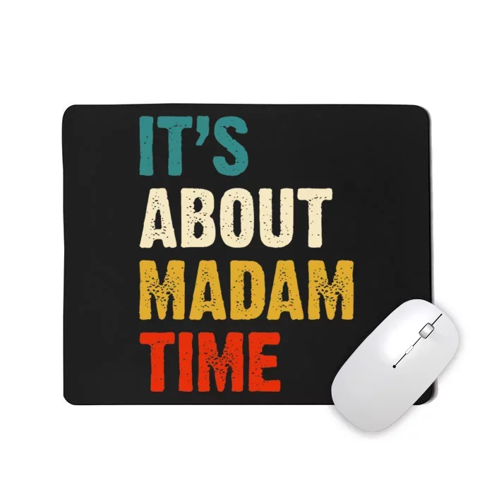 ItS About Madam Time Mousepad