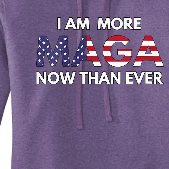 I Am More Maga Now Than Ever American Flag Support Trump Women's Pullover Hoodie