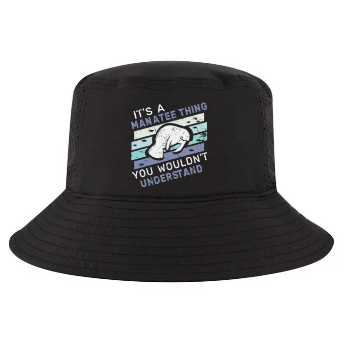 ItS A Manatee Thing You WouldnT Understand Retro Manatees Cool Comfort Performance Bucket Hat