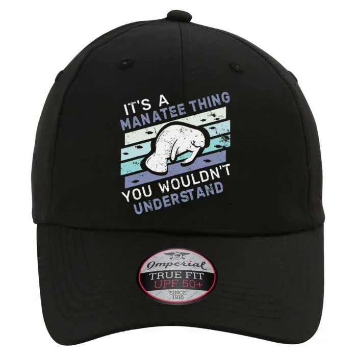 ItS A Manatee Thing You WouldnT Understand Retro Manatees The Original Performance Cap