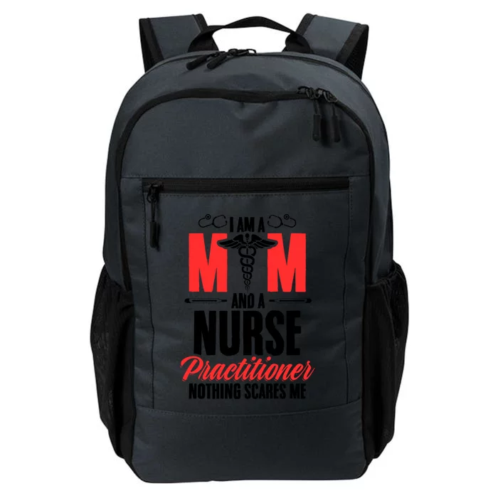 IM A Mom And A Nurse Practitioner MotherS Day Np Nurse Mom Gift Daily Commute Backpack