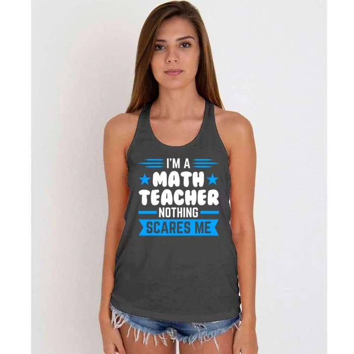 I'm A Math Teacher Nothing Scares Me Math Teacher Gift Women's Knotted Racerback Tank