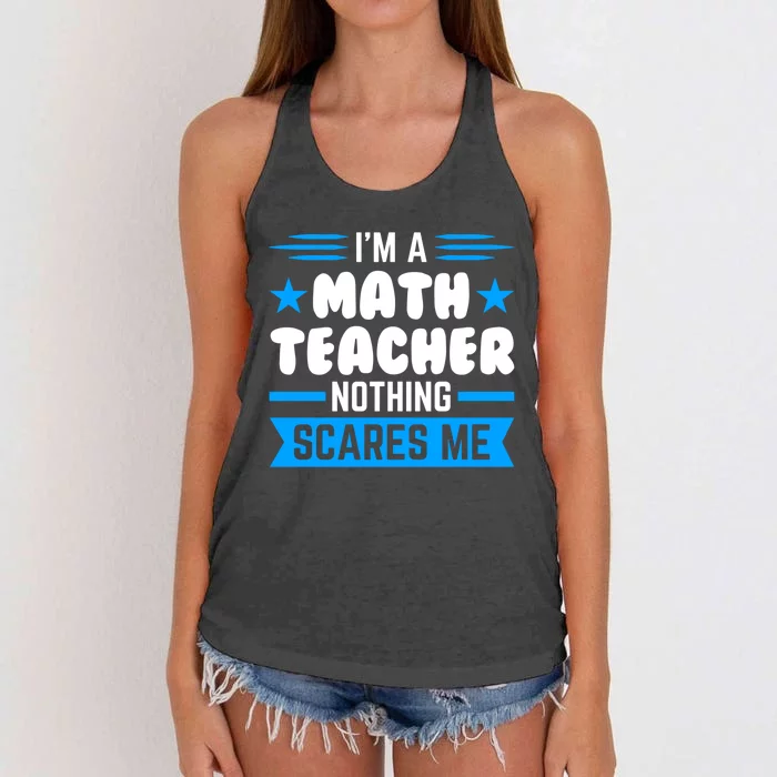 I'm A Math Teacher Nothing Scares Me Math Teacher Gift Women's Knotted Racerback Tank