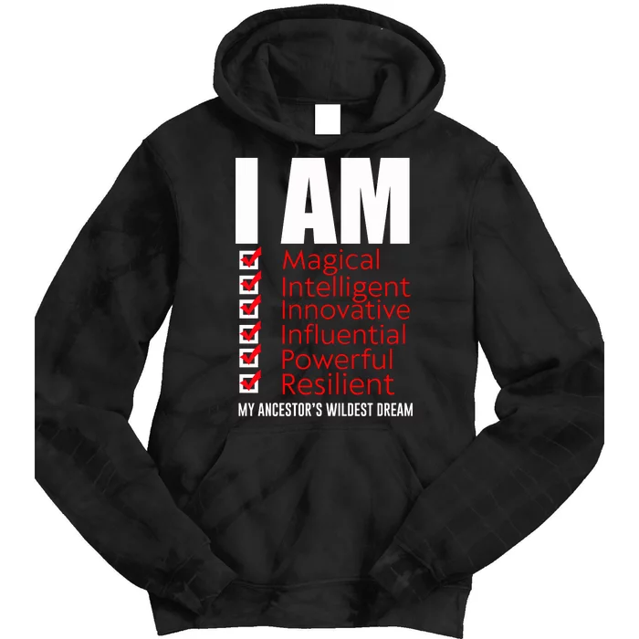 I Am My Ancestors Wildest Dreams Cool Black History Gift Meaningful Gift Tie Dye Hoodie