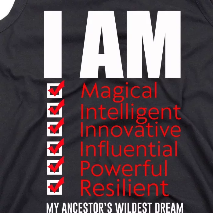 I Am My Ancestors Wildest Dreams Cool Black History Gift Meaningful Gift Tank Top