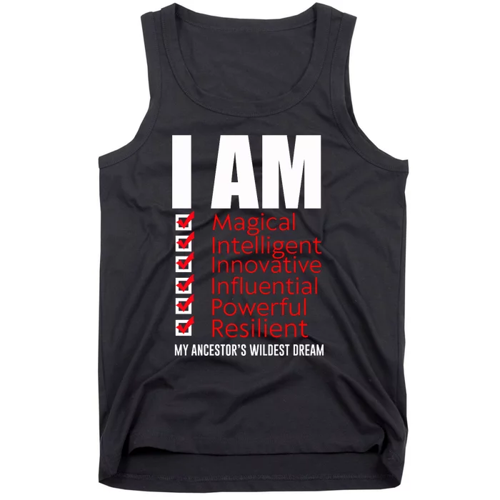 I Am My Ancestors Wildest Dreams Cool Black History Gift Meaningful Gift Tank Top