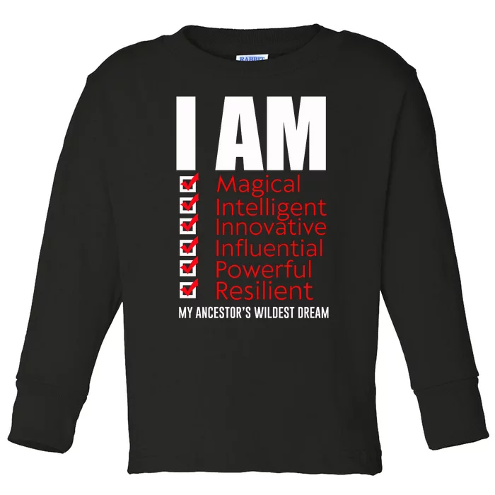 I Am My Ancestors Wildest Dreams Cool Black History Gift Meaningful Gift Toddler Long Sleeve Shirt