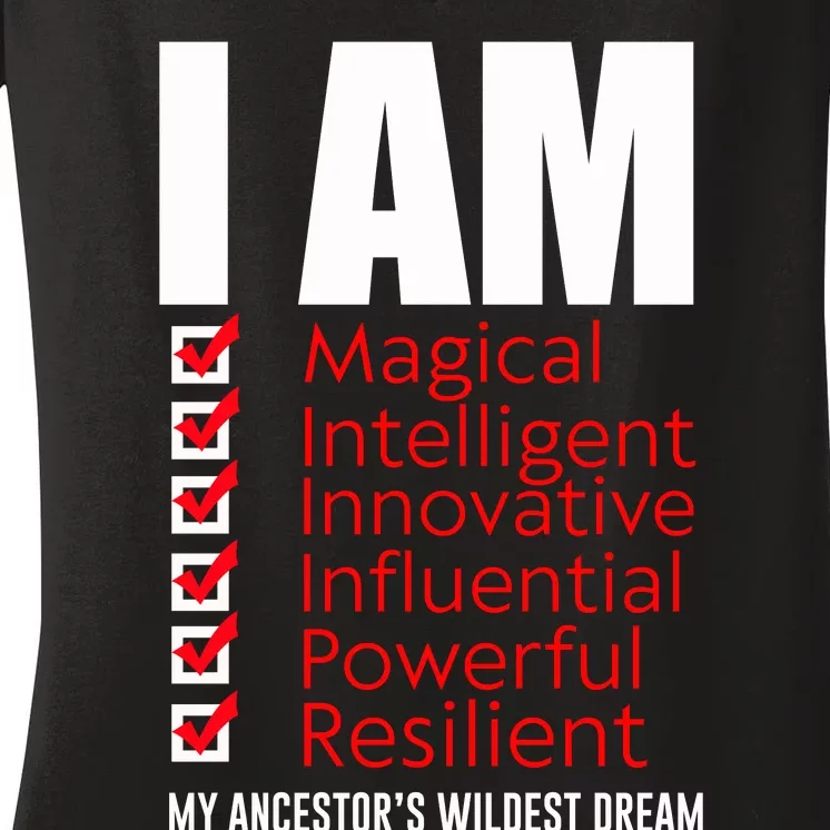 I Am My Ancestors Wildest Dreams Cool Black History Gift Meaningful Gift Women's V-Neck T-Shirt