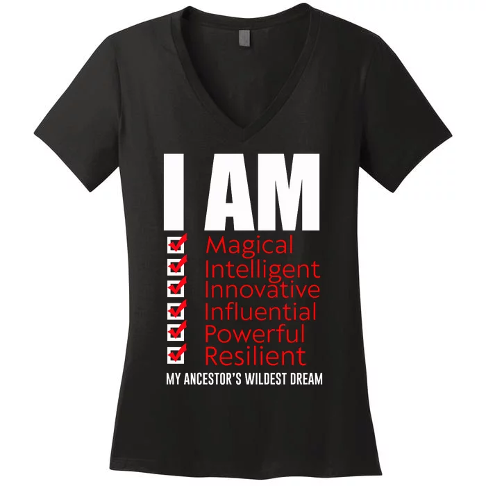 I Am My Ancestors Wildest Dreams Cool Black History Gift Meaningful Gift Women's V-Neck T-Shirt