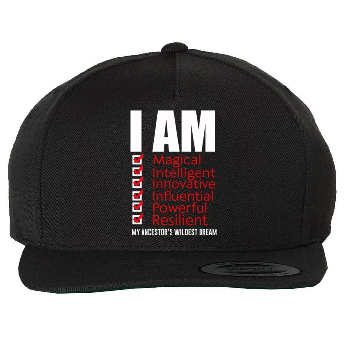 I Am My Ancestors Wildest Dreams Cool Black History Gift Meaningful Gift Wool Snapback Cap