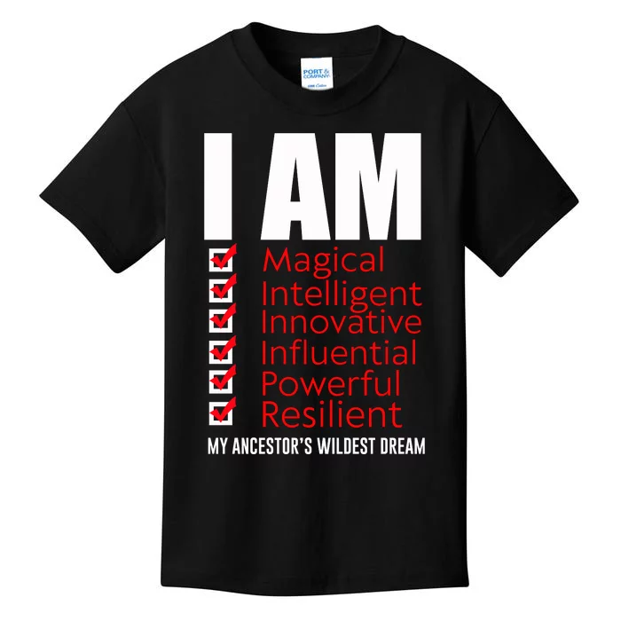 I Am My Ancestors Wildest Dreams Cool Black History Gift Meaningful Gift Kids T-Shirt