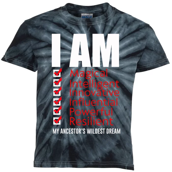 I Am My Ancestors Wildest Dreams Cool Black History Gift Meaningful Gift Kids Tie-Dye T-Shirt