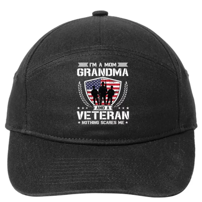 Im A Mom Grandma And A Veteran Nothing Scares Me 7-Panel Snapback Hat