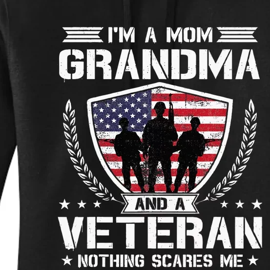 Im A Mom Grandma And A Veteran Nothing Scares Me Women's Pullover Hoodie